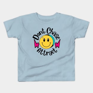 I dont chase I attract Kids T-Shirt